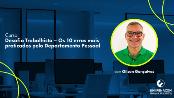 Desafio Trabalhista – os 10 erros mais praticados pelo departamento pessoal